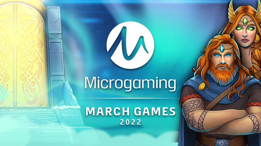 Microgaming delivers huge this March with a number of unbelievable new titles